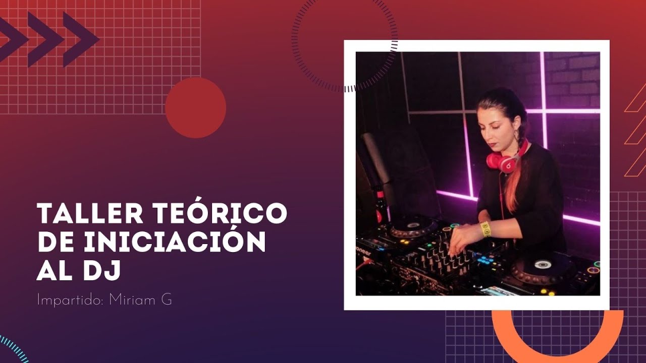 Taller teórico de iniciación al Dj impartido por Miriam G