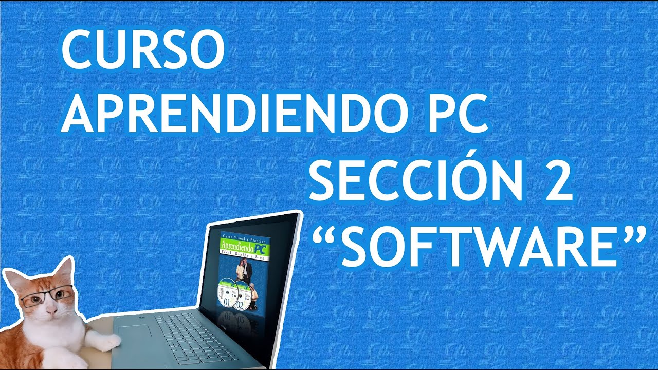 Curso Aprendiendo PC. Sección 2 