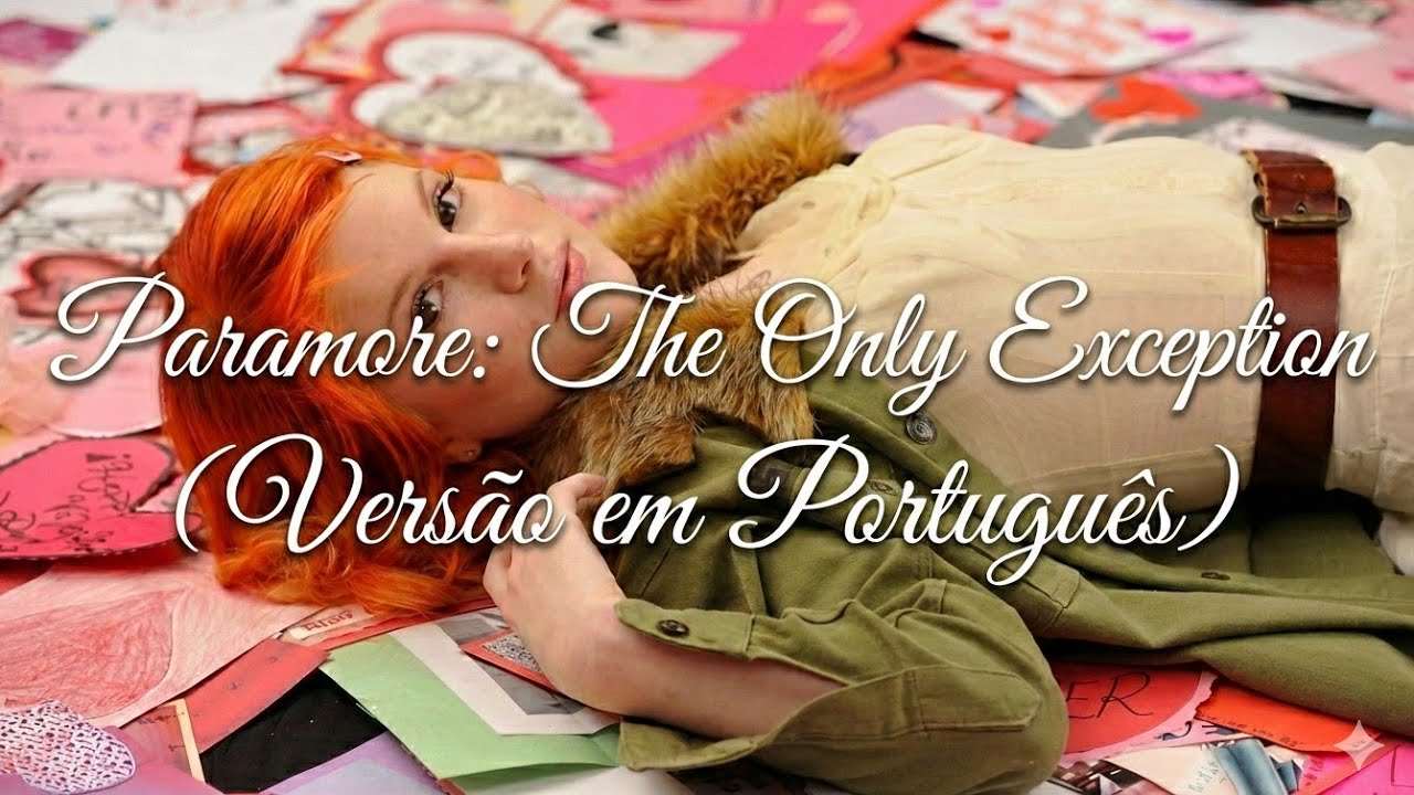 Paramore - The Only Exception (Versão em Português)