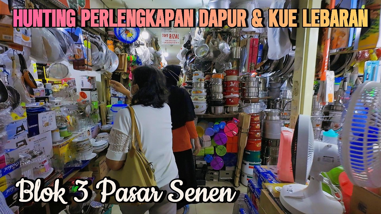 BELANJA PERLENGKAPAN DAPUR DAN KUE LEBARAN DI LANTAI SEMIBASEMENT BLOK 3 PASAR SENEN JAKARTA