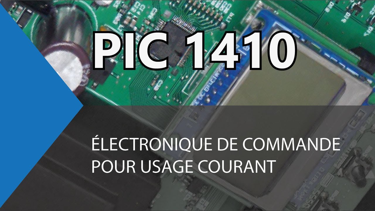 PIC 1410 - ÉLECTRONIQUE DE COMMANDE POUR USAGE COURANT
