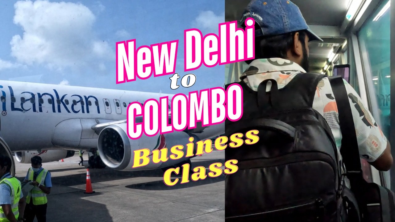 New Delhi to Colombo | SriLankan Airlines | Business Class Experience