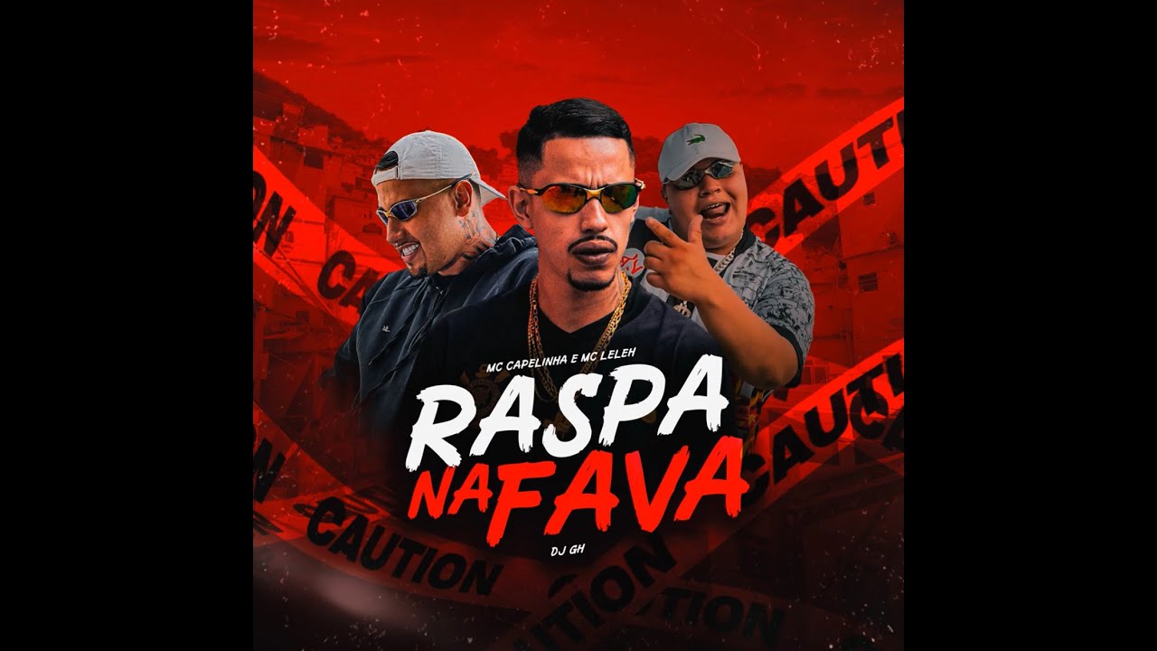 Raspa na Fava - Mc Leleh & Mc Capelinha ( Dj GH )
