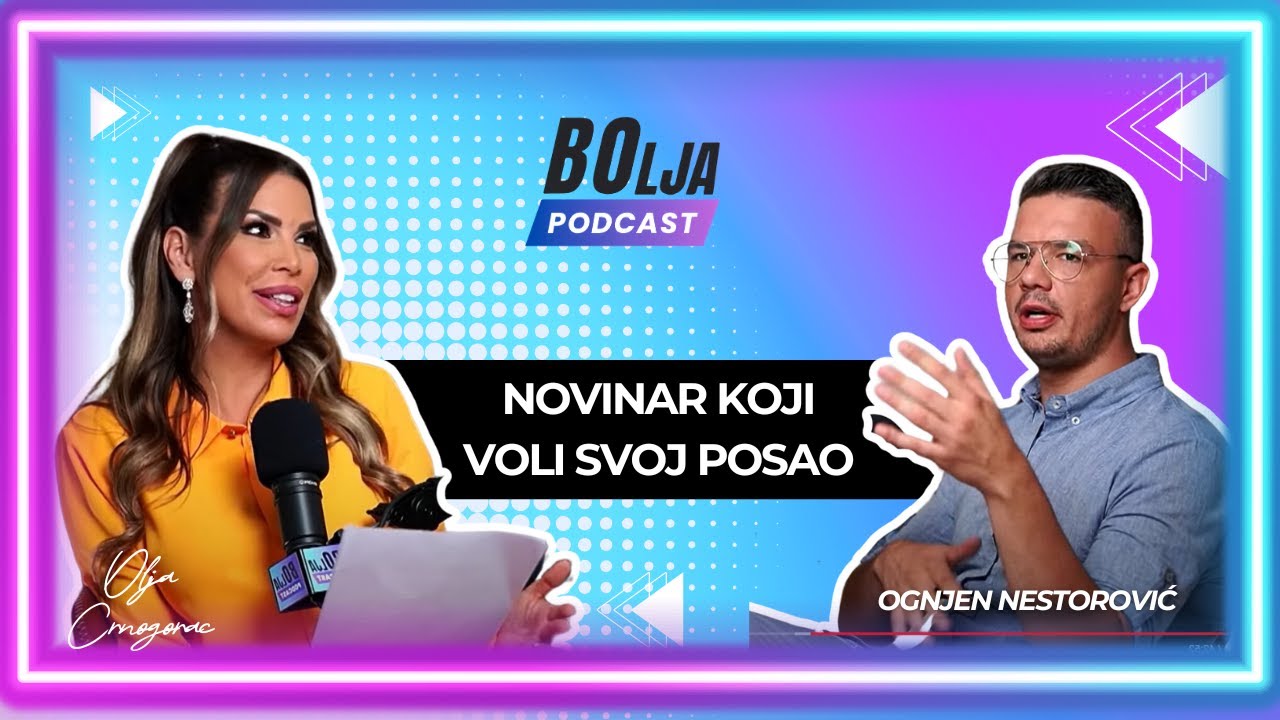 BOlja podcast - Epizoda 15 | Novinar koji voli svoj posao - Ognjen Nestorović
