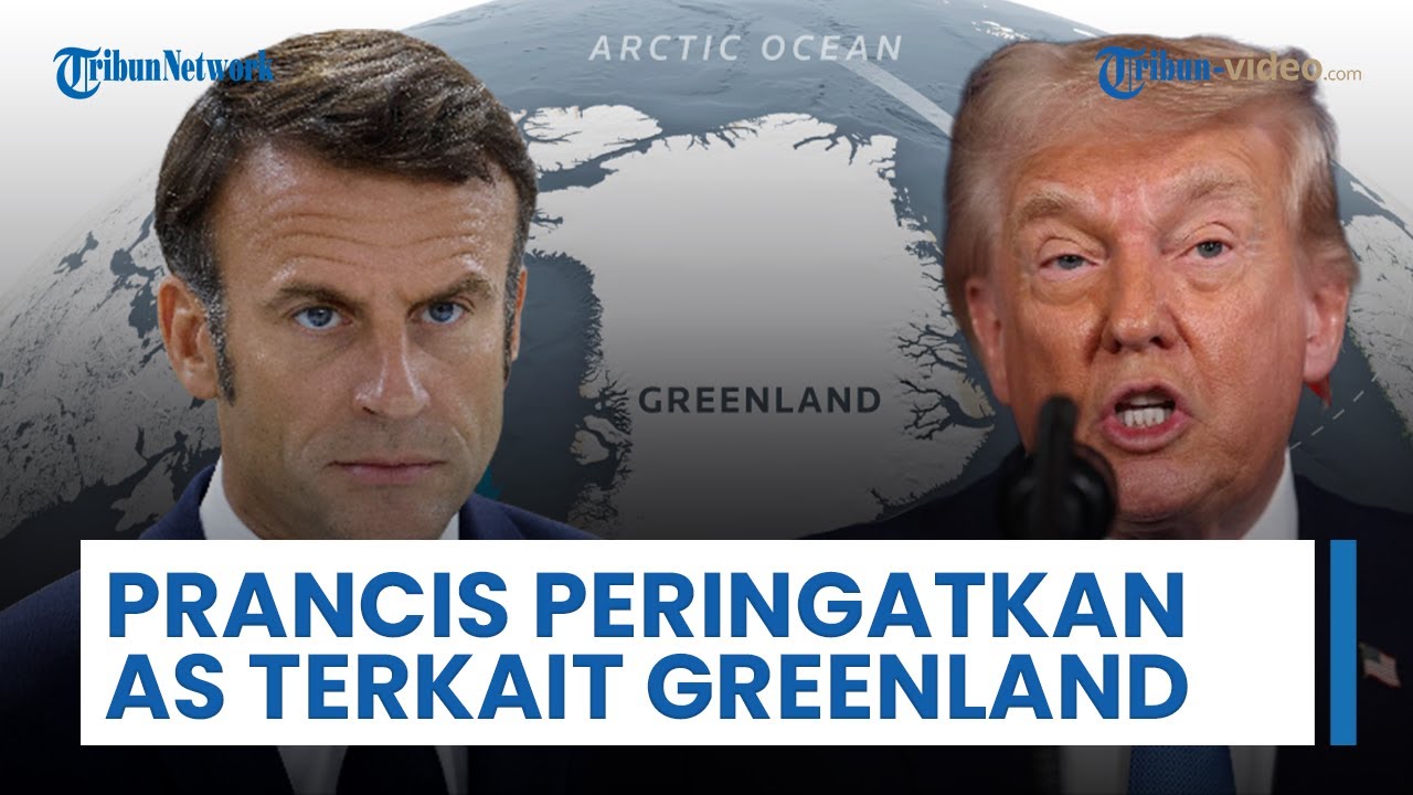 Prancis Keluarkan Peringatan ke AS: Setiap Upaya Merebut Greenland akan Sama dengan Melanggar Batas