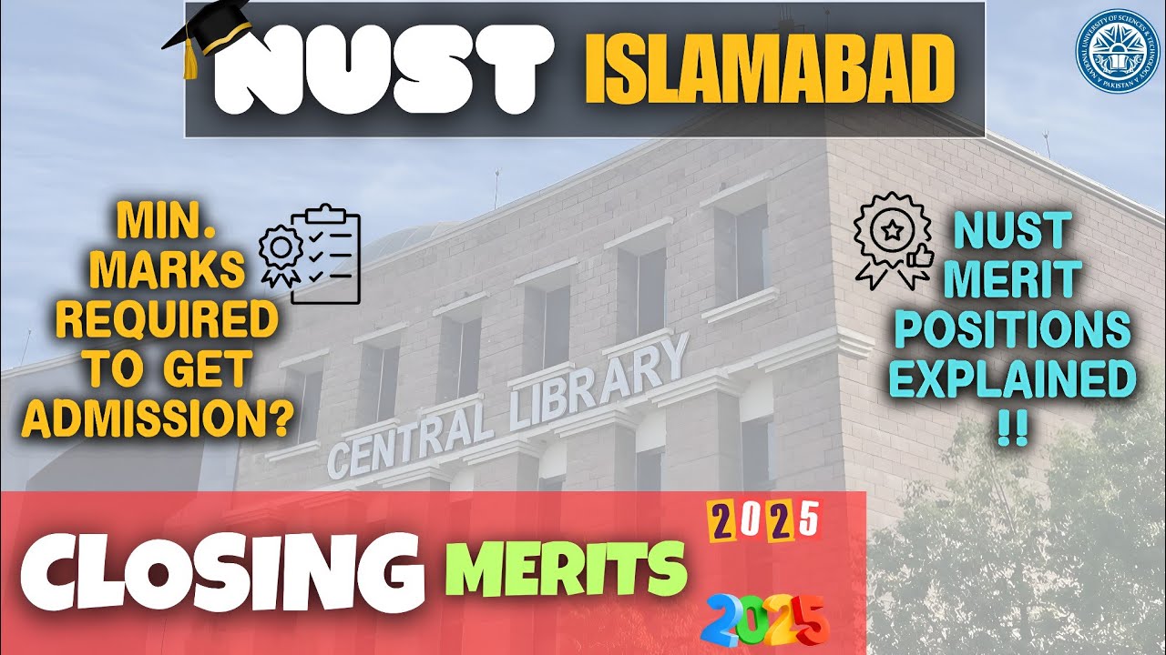 NUST Closing Merits 2025 | Marks required to get Admission in NUST ?| NUST Merit positions?