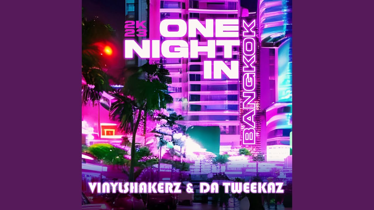 One Night in Bangkok 2K23 (Da Tweekaz 2K23 Remix)