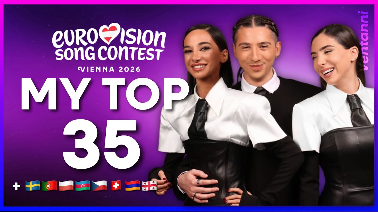 Eurovision 2026 | MY TOP 35 (ALL SONGS) [NEW: 🇸🇪🇵🇹🇵🇱🇦🇿🇨🇿🇨🇭🇦🇲🇬🇪]
