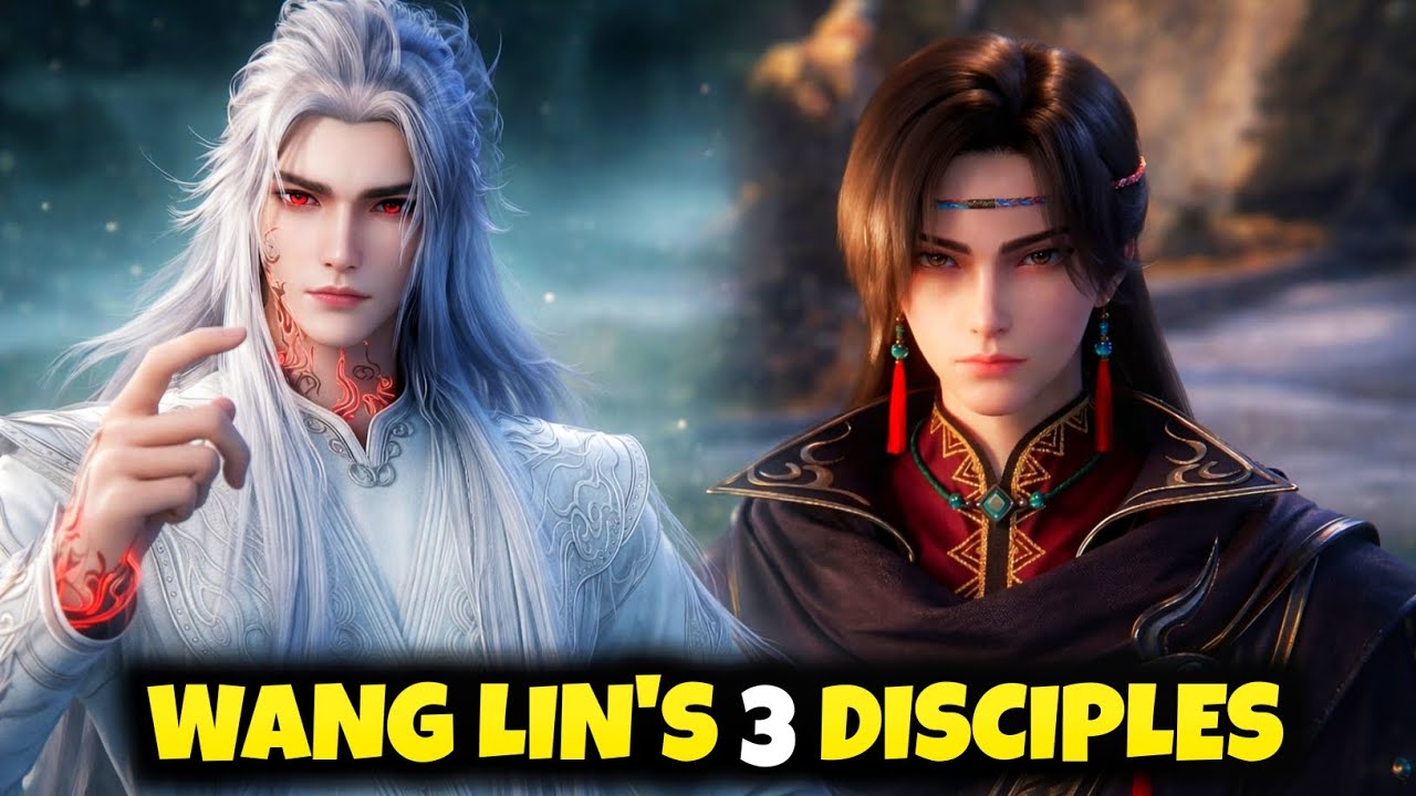 The Tragic Fate of Wang Lin’s 3 Disciples Explained | Renegade Immortal