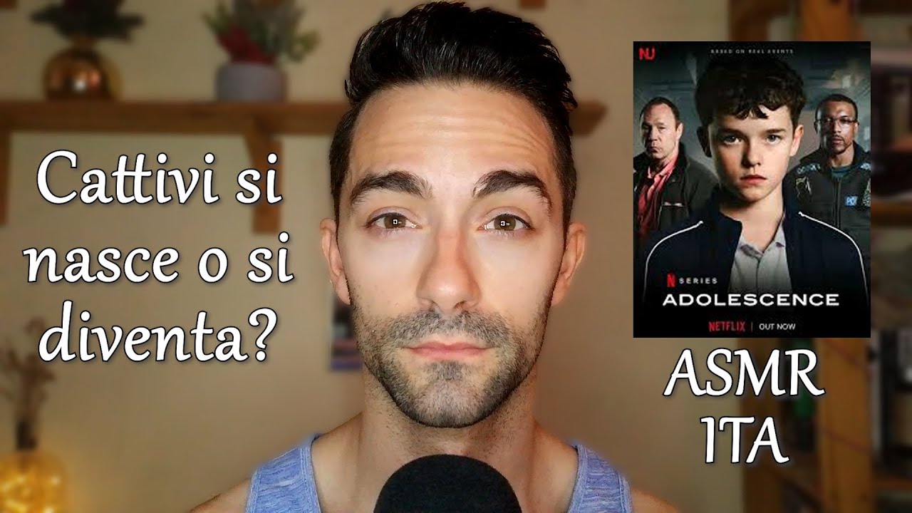 ADOLESCENCE: Whispered ASMR ITA Ramble | Cattivi si nasce o si diventa? | Italiano #adolescence
