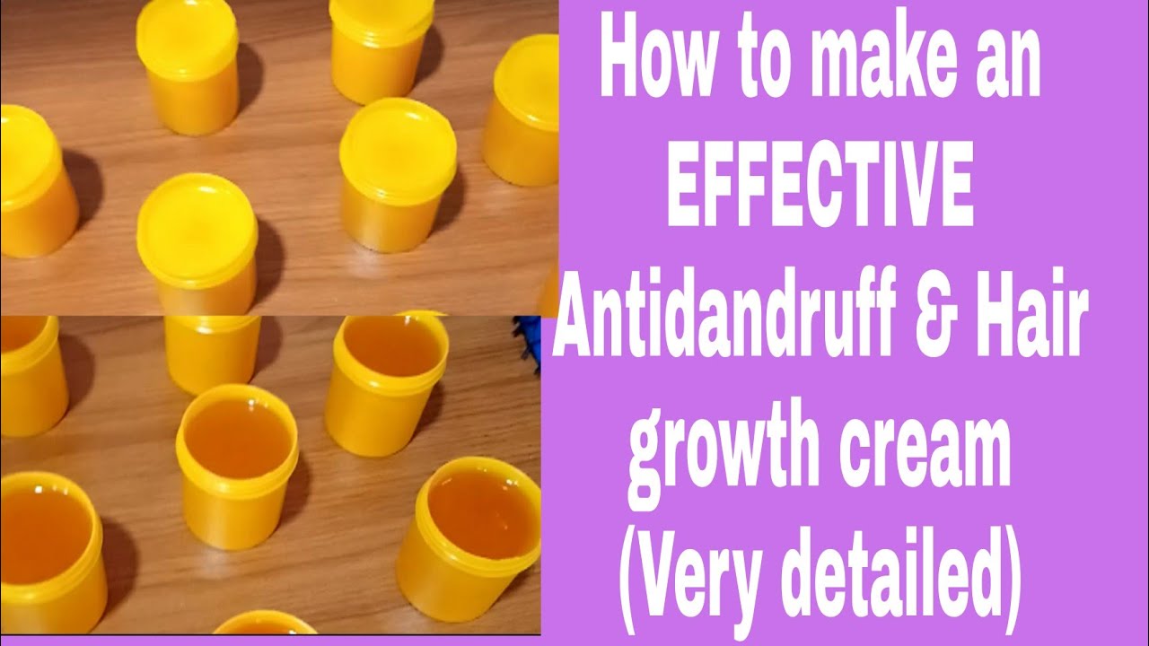MAKING AN EFFECTIVE ANTI-DANDRUFF HAIR GROWTH CREAM (VERY DETAILED)