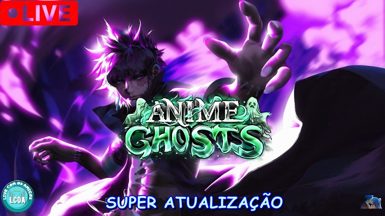 ✅LIVE ON✅ANIME GHOST✅PRIMEIRA ATUALIZAÇÃO✅PRONTOS PRO ADM-ABUSE?