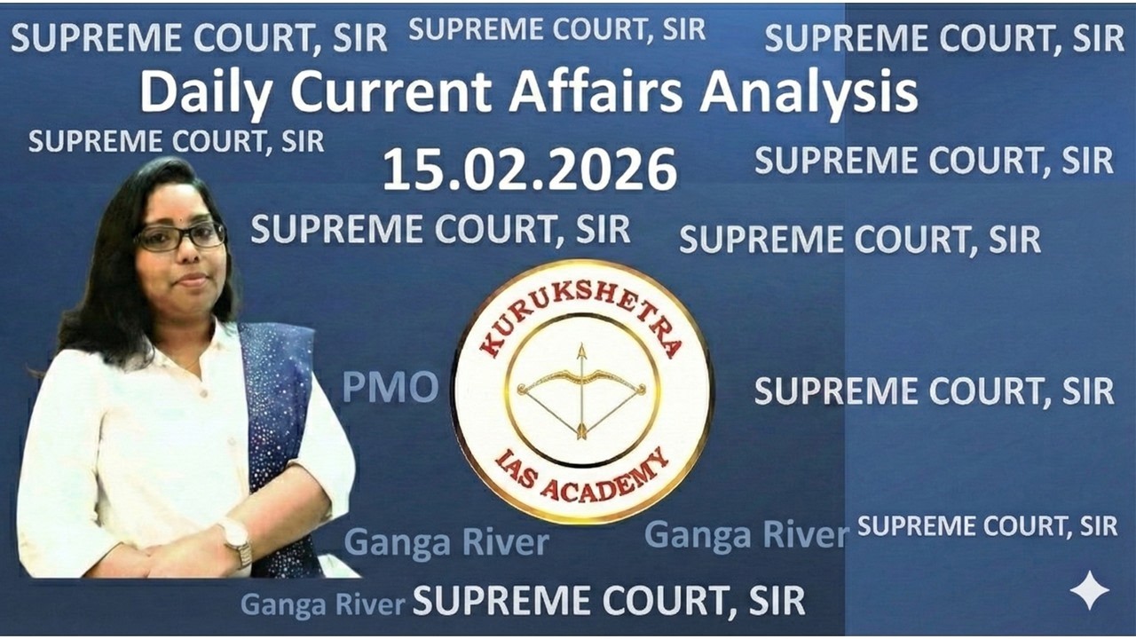 15.02.2026 Daily Current Affairs Analysis | UPSC | PSC | SSC | Vasuki Vinothini | Kurukshetra IAS