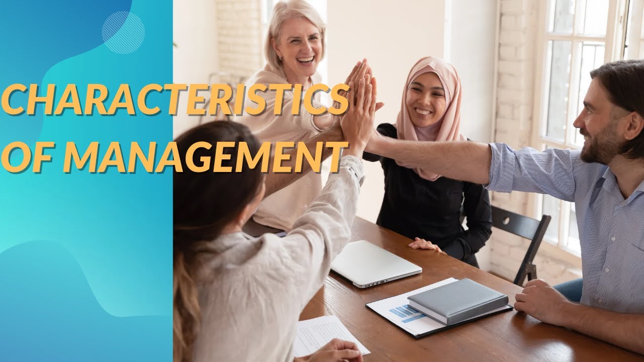 Important Characteristics of Management