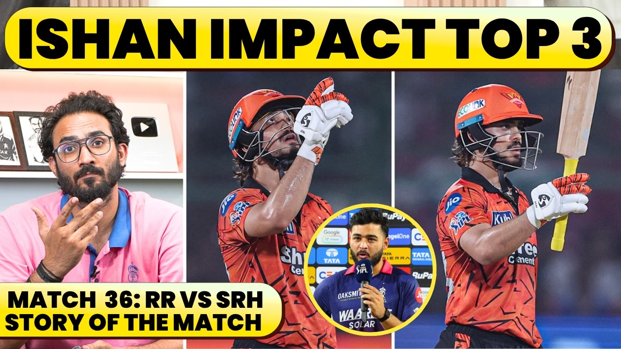 🔴ISHAN KISHAN IMPACT & SRH&rsquo;s COMEBACK. RIYAN PARAG CAPTAINCY & POSITION IN DANGER