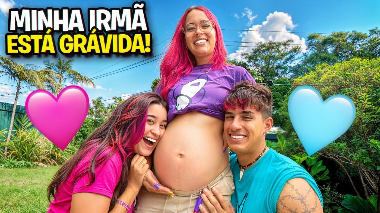 MINHA IRMÃ ESTÁ GRÁVIDA *É oficial !