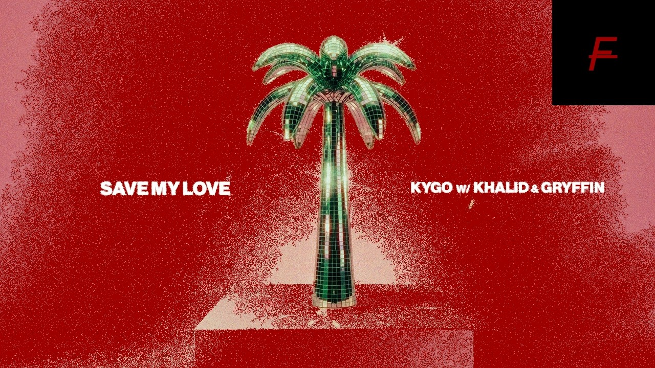 Save My Love - Kygo, Khalid, Gryffin x Finarlay remix