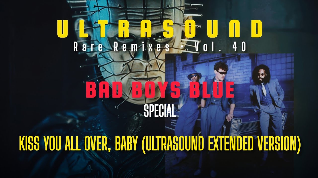 Kiss You All Over, Baby (Ultrasound Extended Version) - Bad Boys Blue 