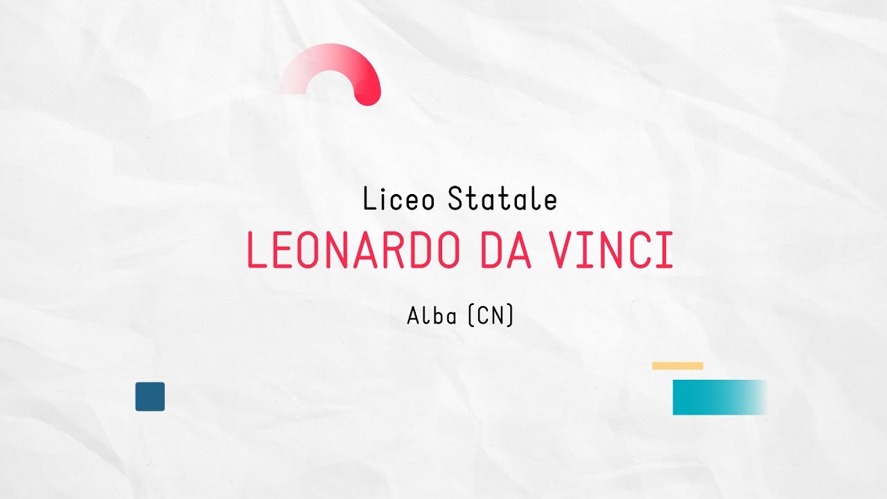 Liceo Statale “Leonardo da Vinci” di Alba - Video di presentazione dell’offerta formativa
