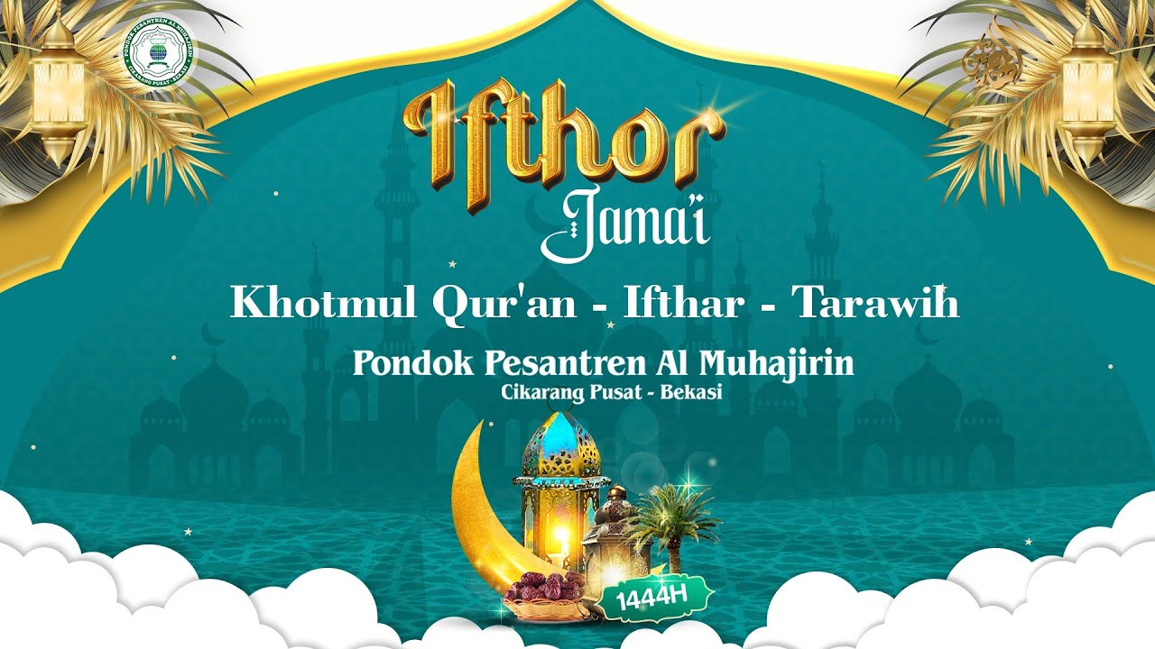 MOMENTUM IFTHAR JAMA'I (BUKA BERSAMA) Di Pondok Pesantren Al Muhajirin Cikarang Pusat