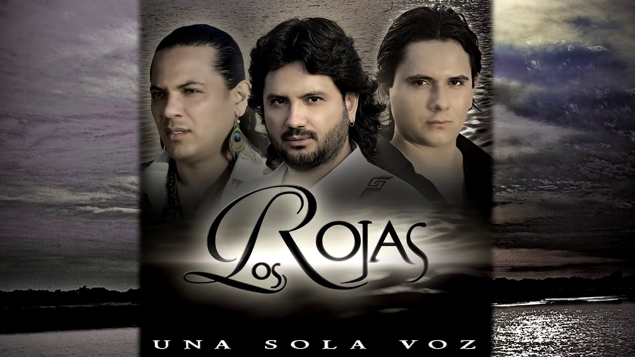 Los Rojas - De esas que te hacen llorar