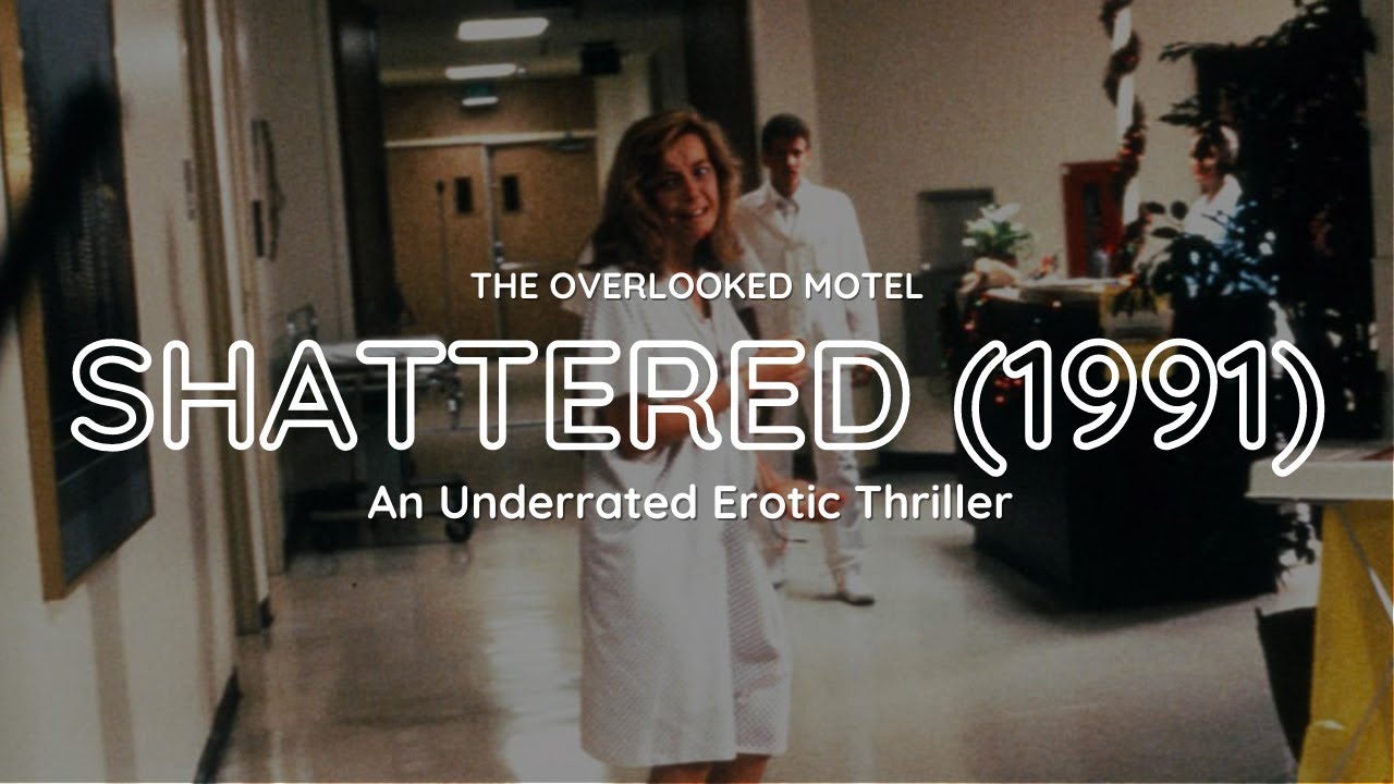 ‘Shattered’ is an Underrated Erotic Thriller | The Overlooked Motel