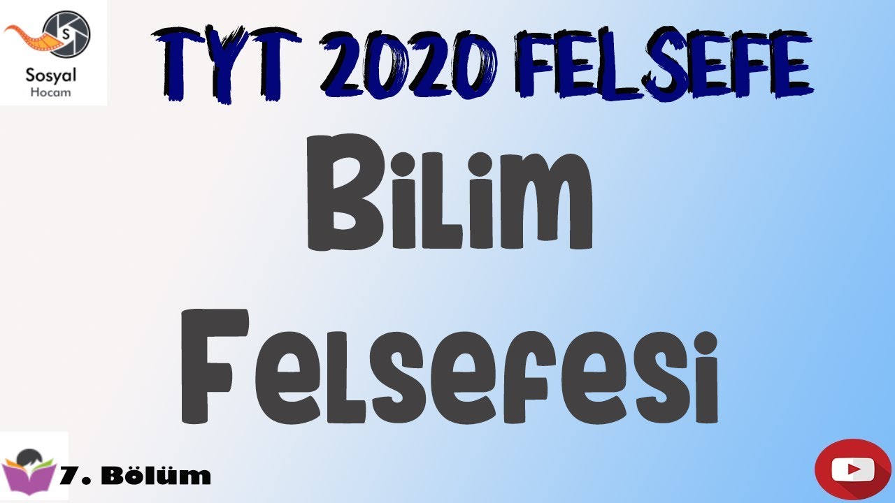 YKS 2022 - Bilim Felsefesi - TYT Felsefe 7. Bölüm