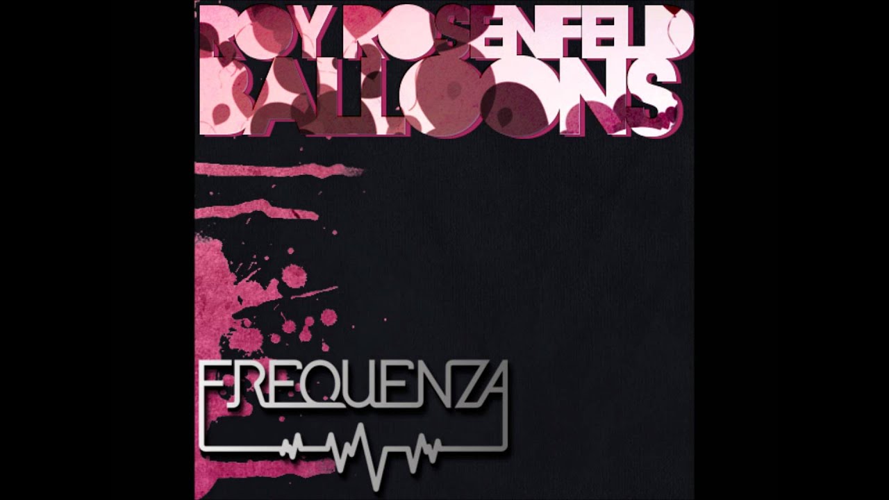 Roy RosenfelD - Balloons (Original Mix) [Frequenza]