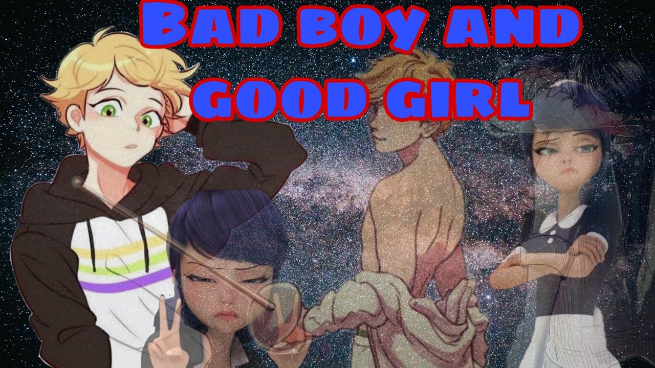 Bad boy and good girl \Zusammenarbeit mit miraculous Abenteuer /¦miraculous storys ¦