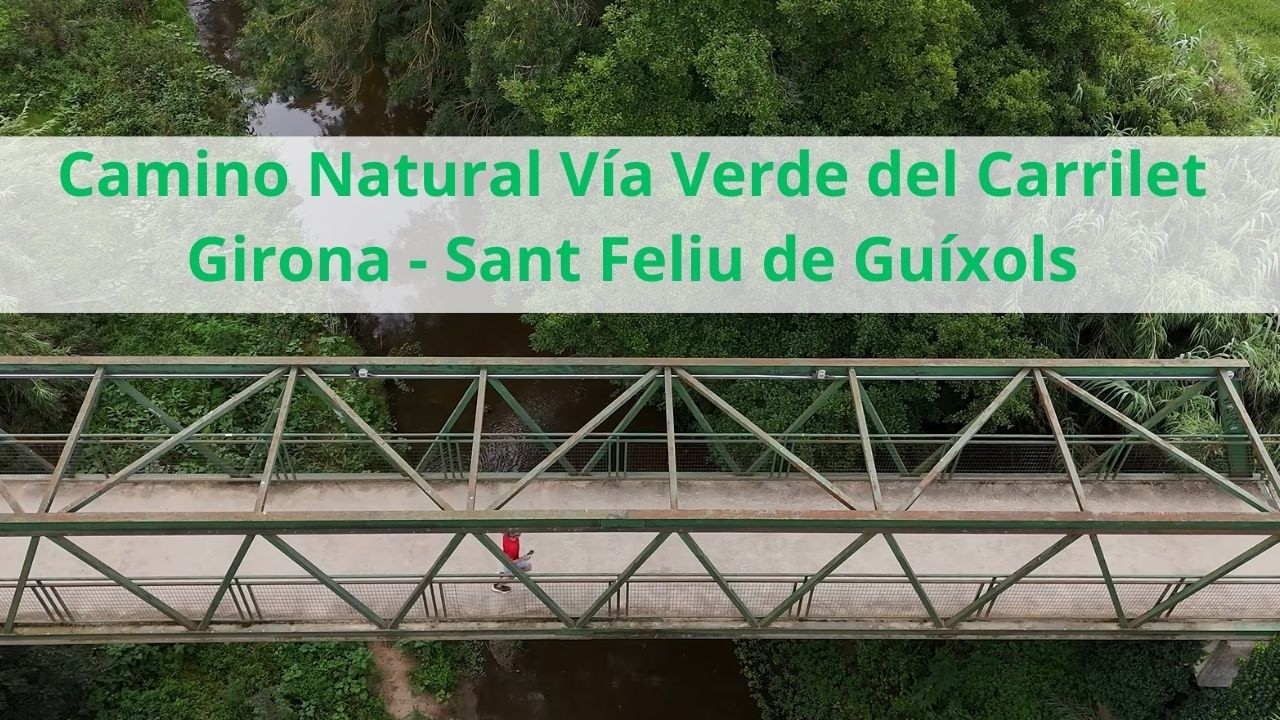 Camino Natural Vía Verde del Carrilet Girona - Sant Feliu de Guíxols