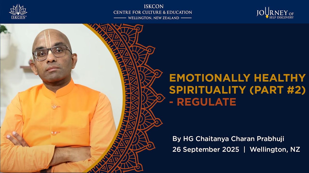 Emotionally Healthy Spirituality (Part 2) - Regulate by HG Chaitanya Charan Prabhuji