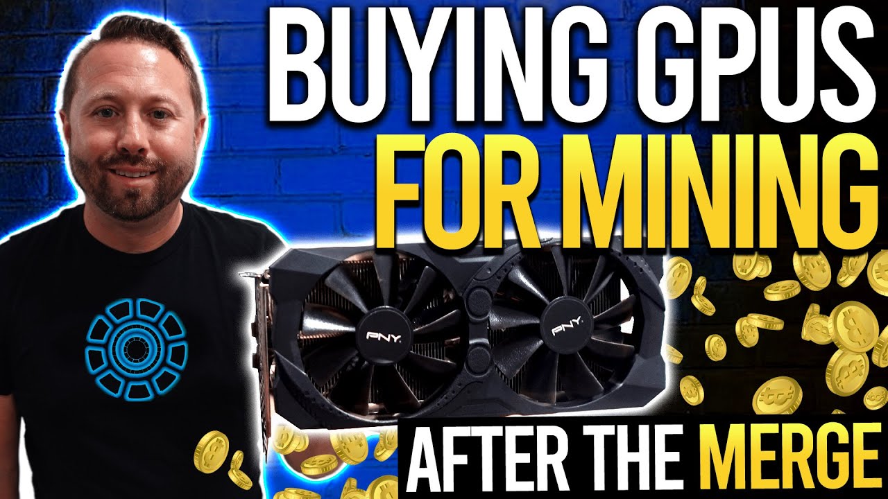 BUYING GPUS for MINING for AFTER the ETHEREUM MERGE