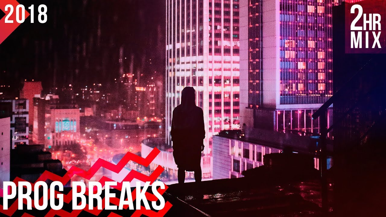 ♫ Progressive Breaks Essentials 2018 (2-Hour Mix) ᴴᴰ