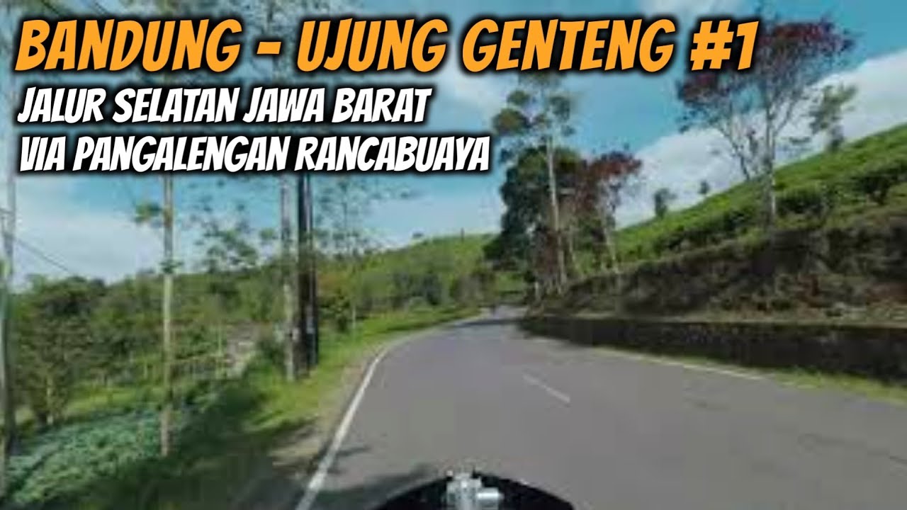 Bandung Ranca Buaya Ujung Genteng | Bag. 1 | Jalur Selatan Jawa Barat