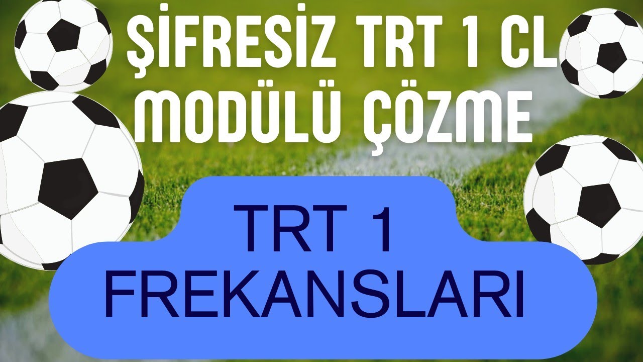 trt 1 hd şifresiz yapma cl modülü nasıl çözülür TRT spor frekans ayarlama TRT 1 canlı yayın izle