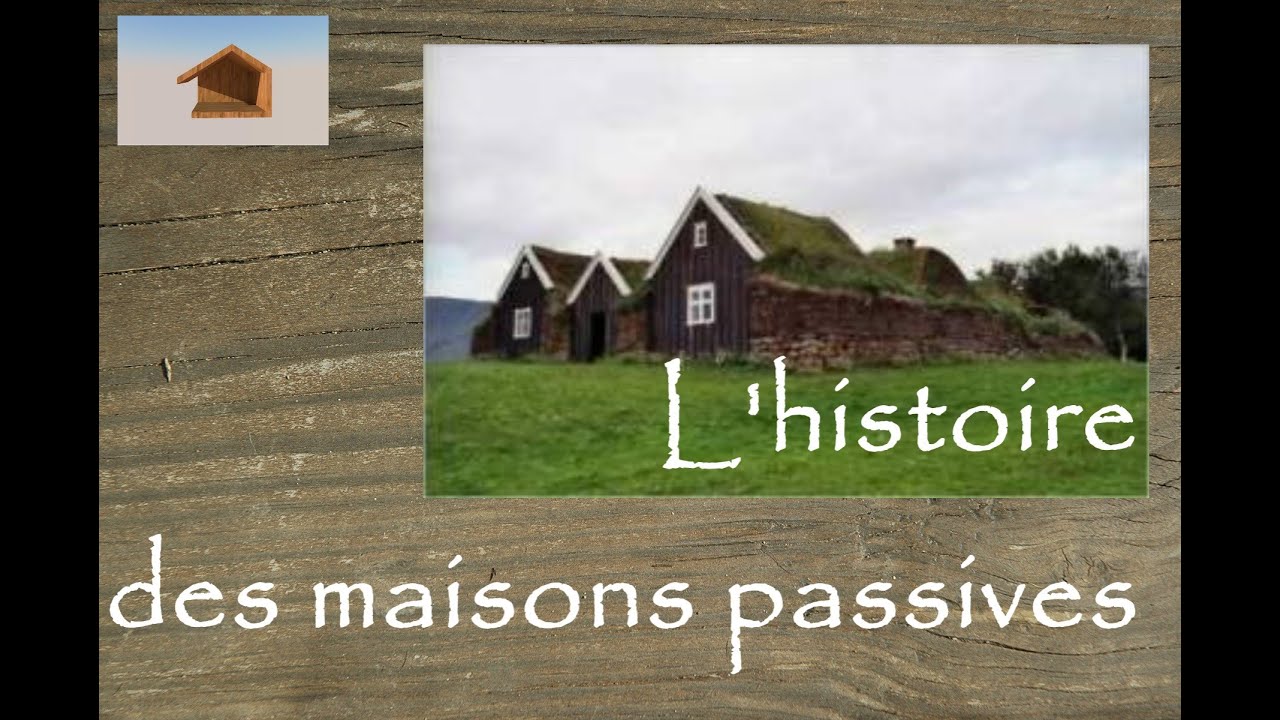 1 - Qu'est ce qu'une maison passive : l'histoire des maisons passives