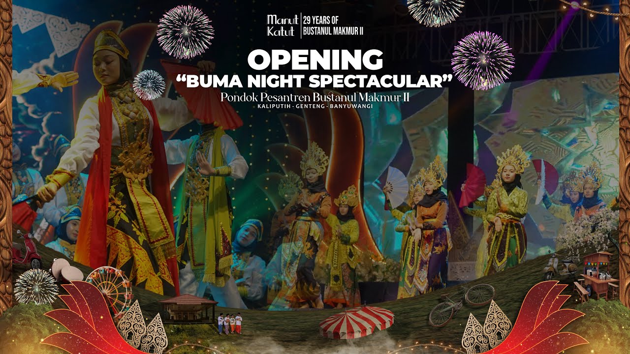 Opening "Buma Night Spectacular" Pentas Seni Santri - Pondok Pesantren Bustanul Makmur II