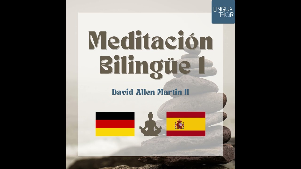 Meditación bilingüe en alemán y español | Zweisprachige Meditation auf Deutsch und Spanisch