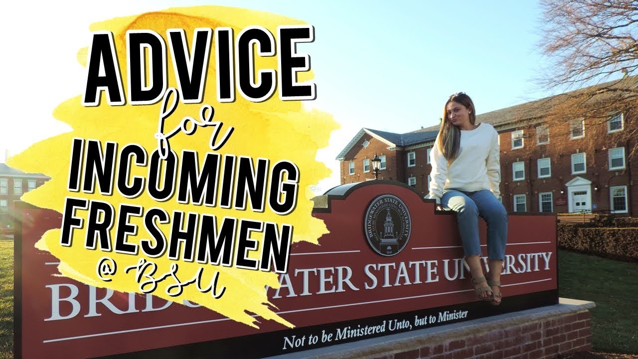 College Advice for Incoming Freshmen at Bridgewater State University
