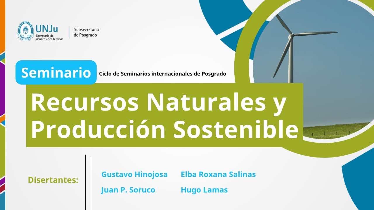 Ciclo de Seminarios Internacionales de Posgrado -Recursos naturales y Producción Sostenible