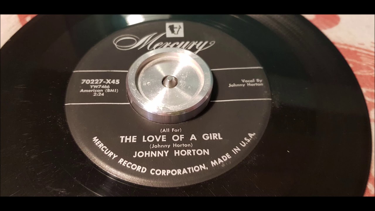 Johnny Horton - The Love Of A Girl - 1953 Country - Mercury 70227