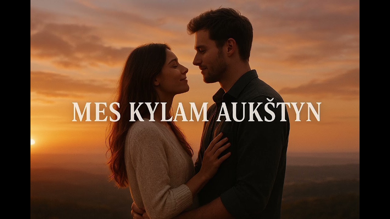 Mes kylam auk&scaron;tyn (Tavo Ritmas)#lietuviskamuzika#