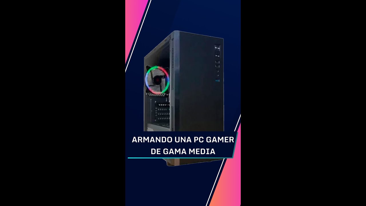 Armando una PC GAMER de GAMA MEDIA