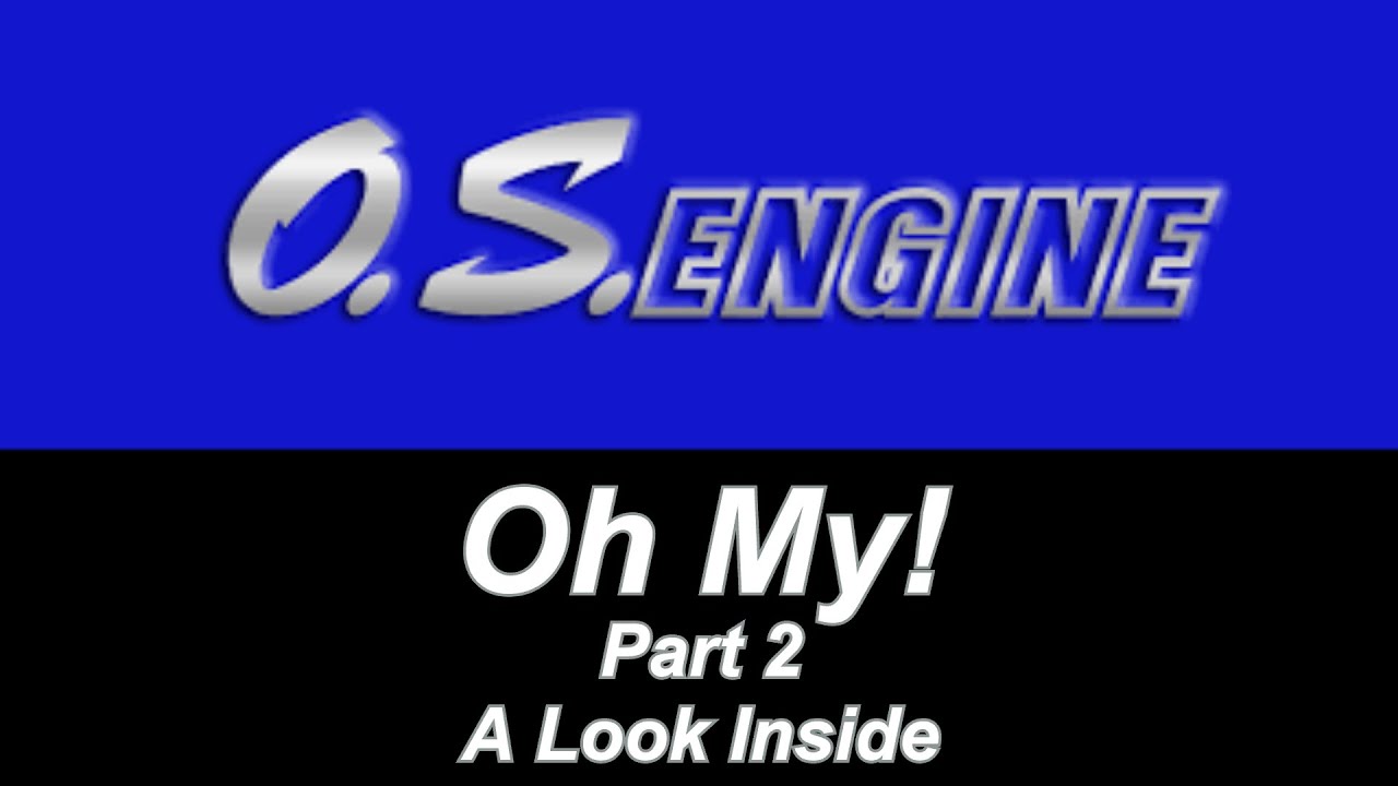 OS Engine Oh My! Part 2 OS FS-61 A Look Inside