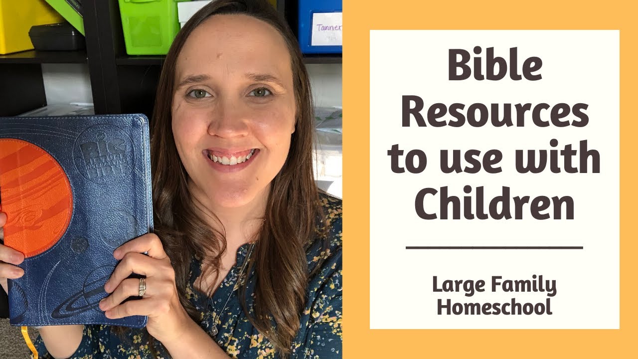Children's Bible Resources We Use and Love || Large Family Homeschool