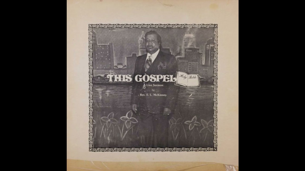 Rev.  Ernest Lee (E.L,) McKinney - This Gospel