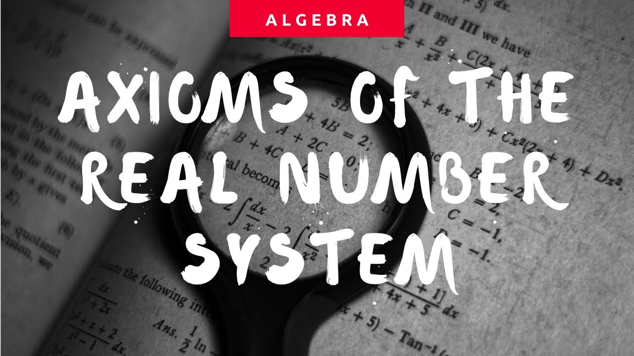 Axioms of the Real Number System
