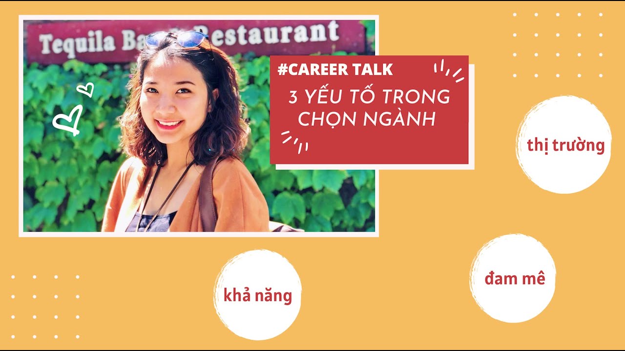 CAREER TALK #6: Ba yếu tố trong lựa chọn công việc - Đam mê nằm ở đâu?