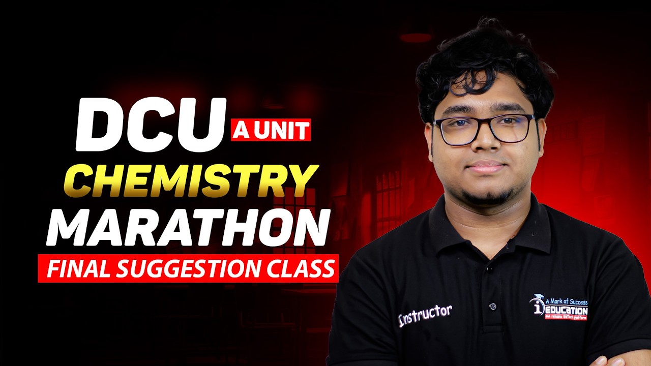 DCU Chemistry Final Suggestion & Marathon Class || পরীক্ষার পূর্ণাঙ্গ প্রস্তুতি || Sohan Sir
