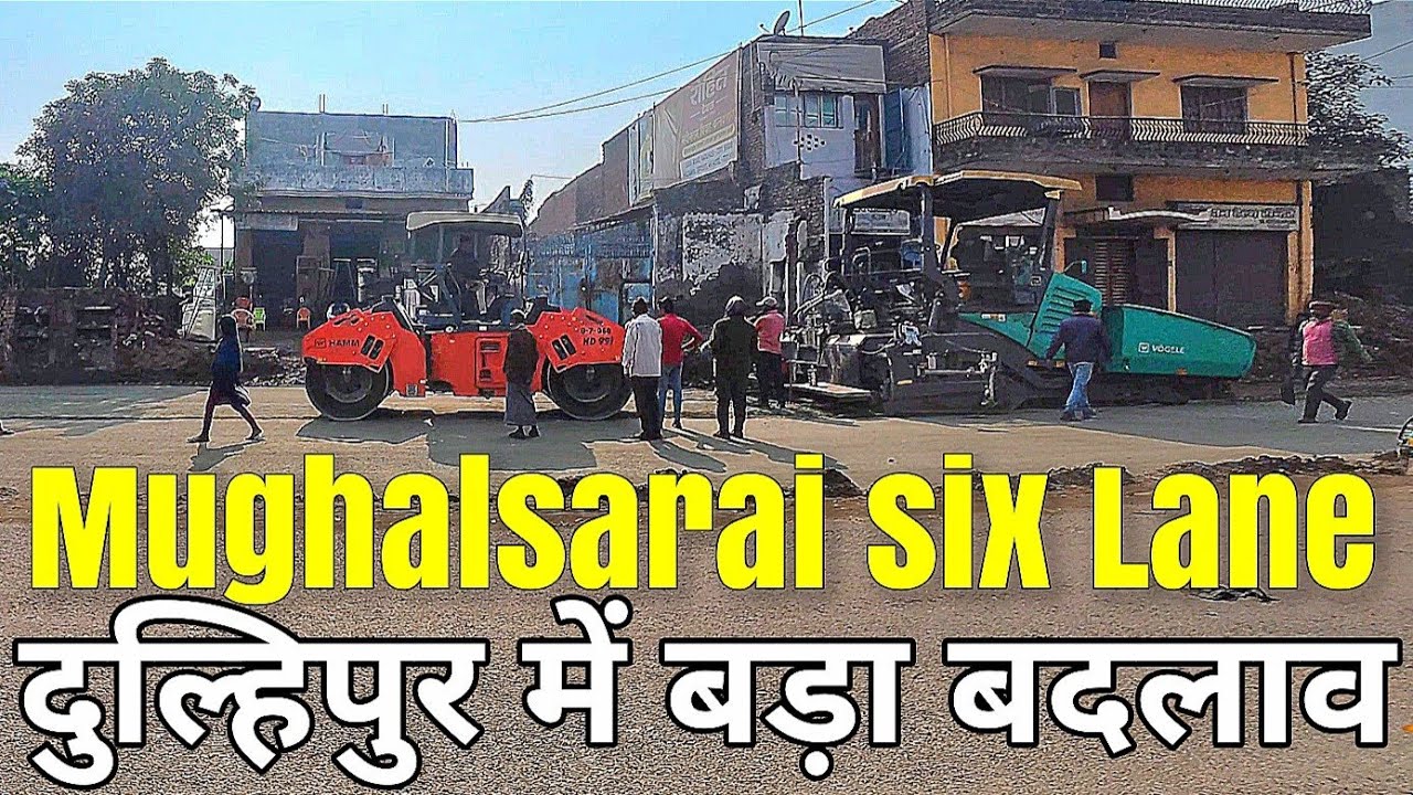 Padaw से Mughalsarai 6 लेन सड़क | दुल्हिपुर में बड़ा बदलाव, बदली पूरी तस्वीर l